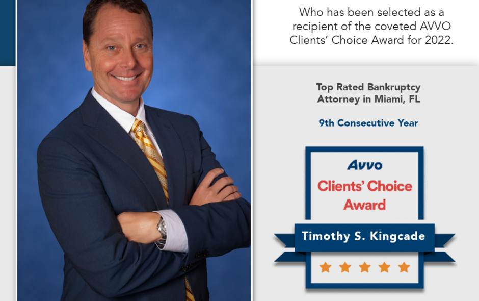Miami Bankruptcy Attorney Timothy S. Kingcade Receives the Prestigious  AVVO Clients’ Choice Award 2022 for the Ninth Consecutive Year